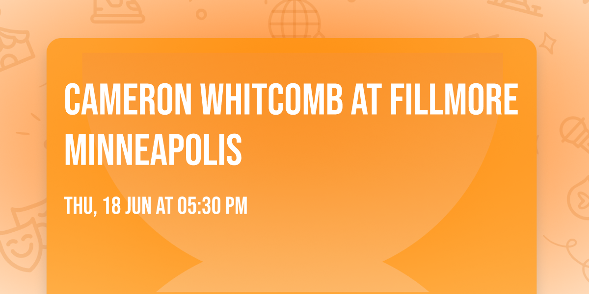 Cameron Whitcomb at Fillmore Minneapolis