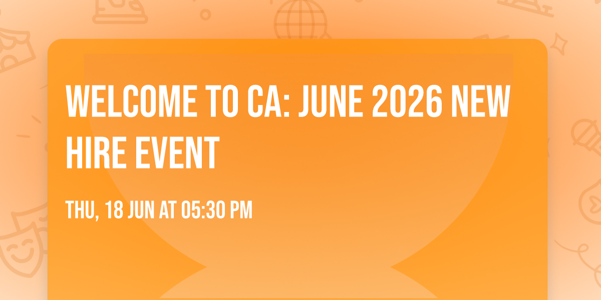 Welcome to CA: June 2026 New Hire Event