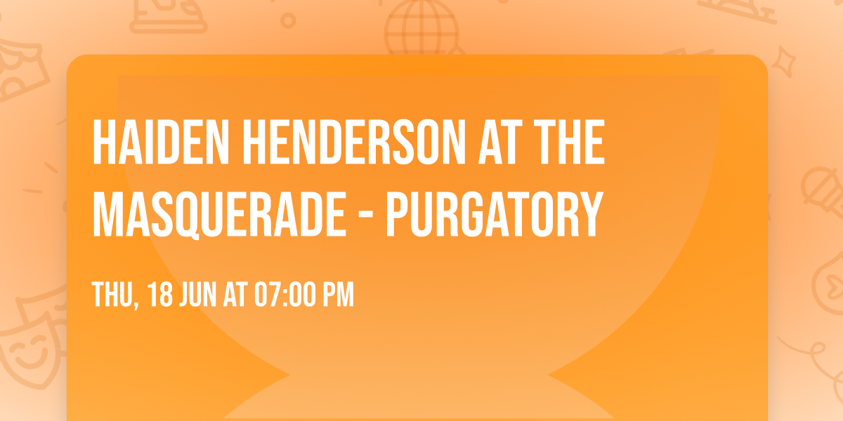 Haiden Henderson at The Masquerade - Purgatory