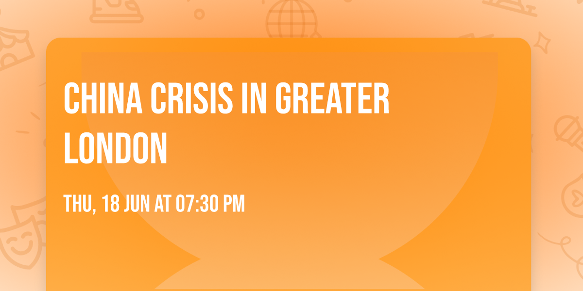 China Crisis in Greater London