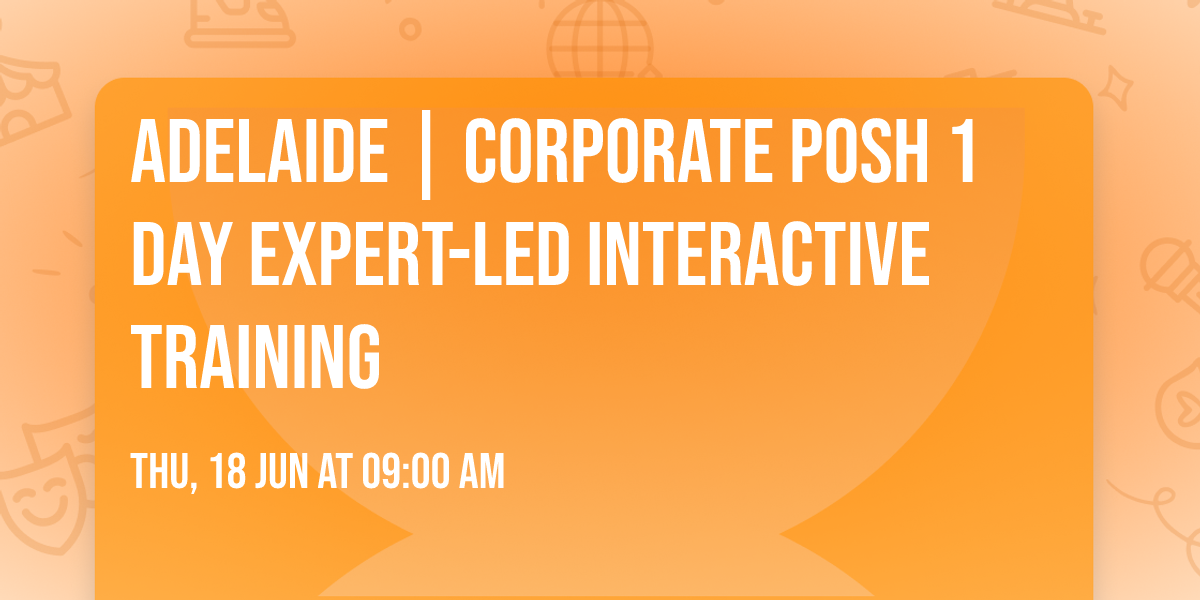 Adelaide | Corporate POSH 1 Day Expert-led Interactive Training\u00ae