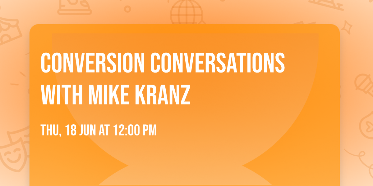 Conversion Conversations with Mike Kranz