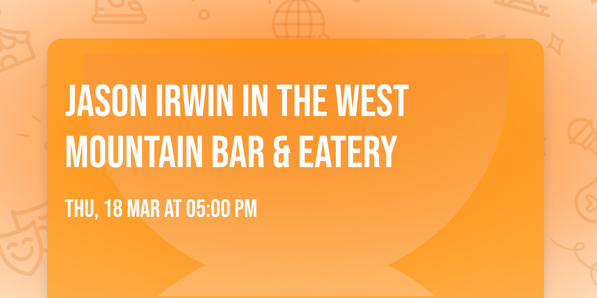 JASON IRWIN in the West Mountain Bar & Eatery