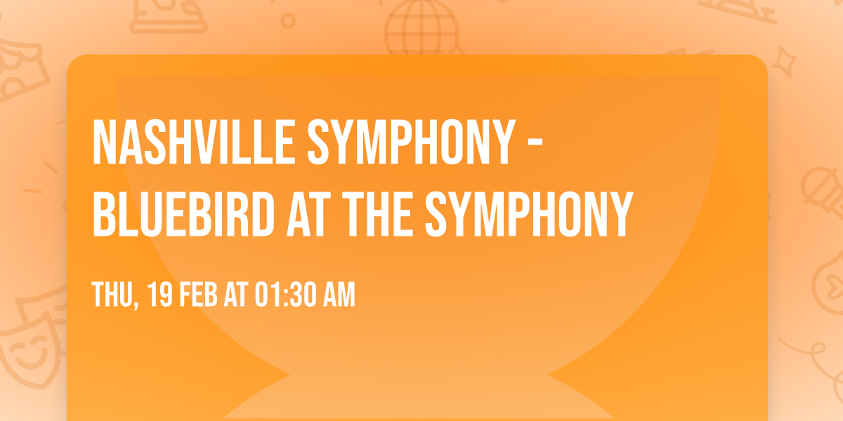 Nashville Symphony - Bluebird at the Symphony
