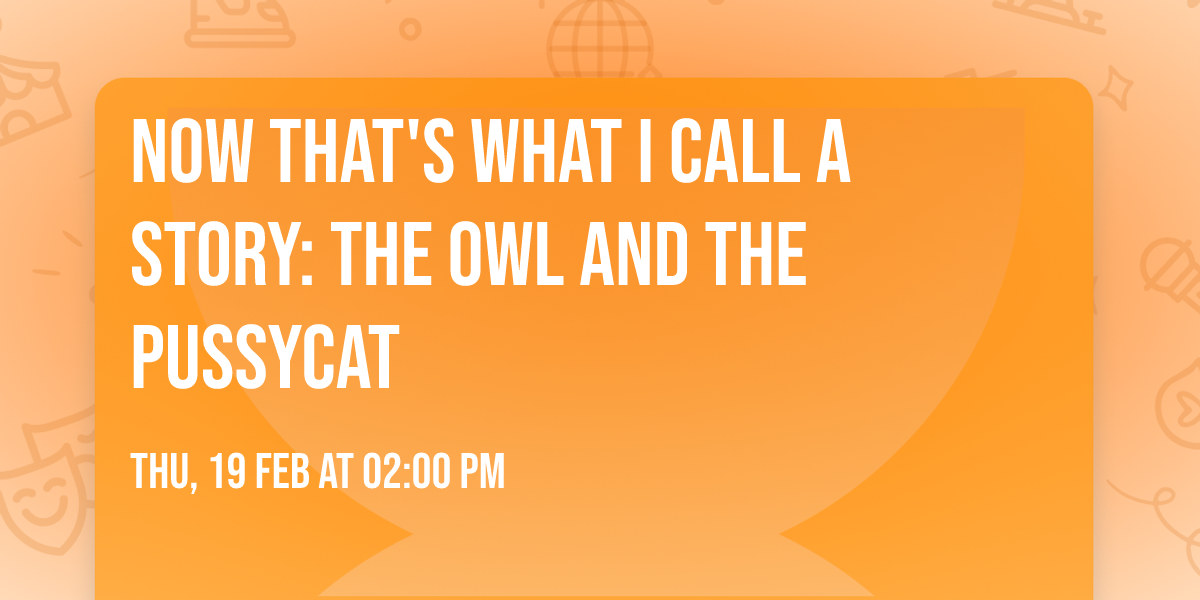 Now That's What I Call a Story: The Owl and The Pussycat