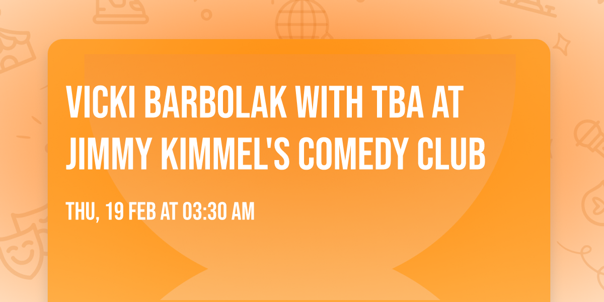 Vicki Barbolak with TBA at Jimmy Kimmel's Comedy Club