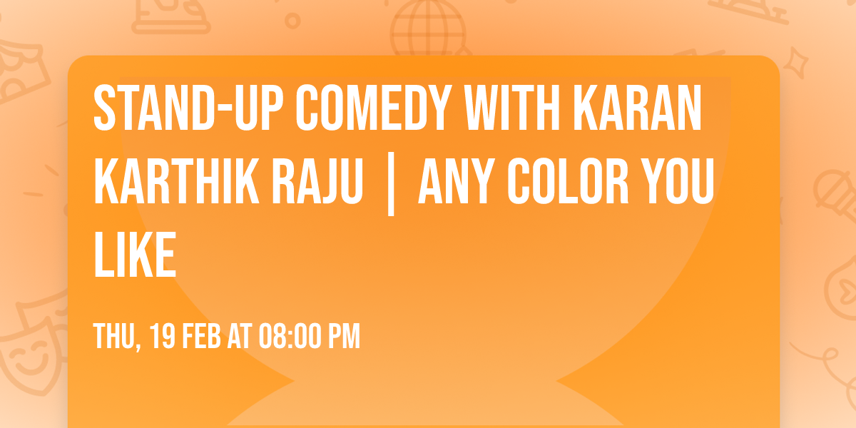 Stand-Up Comedy with Karan Karthik Raju | Any Color You Like