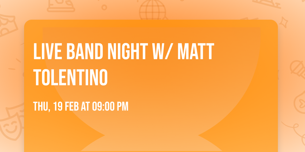 Live Band Night w\/ Matt Tolentino