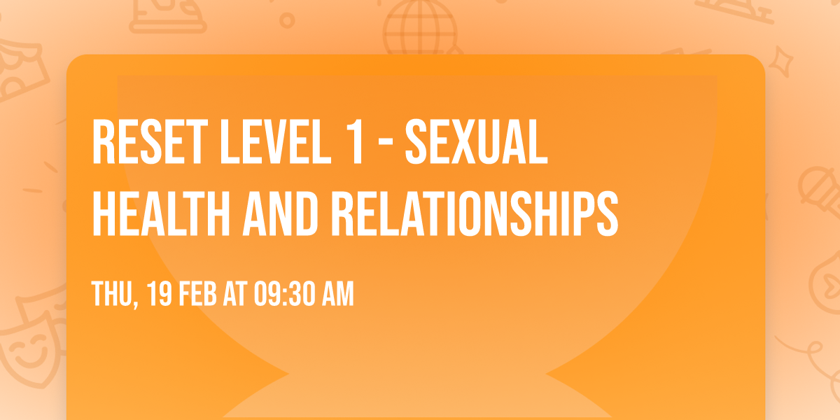 Reset Level 1 - Sexual Health and Relationships