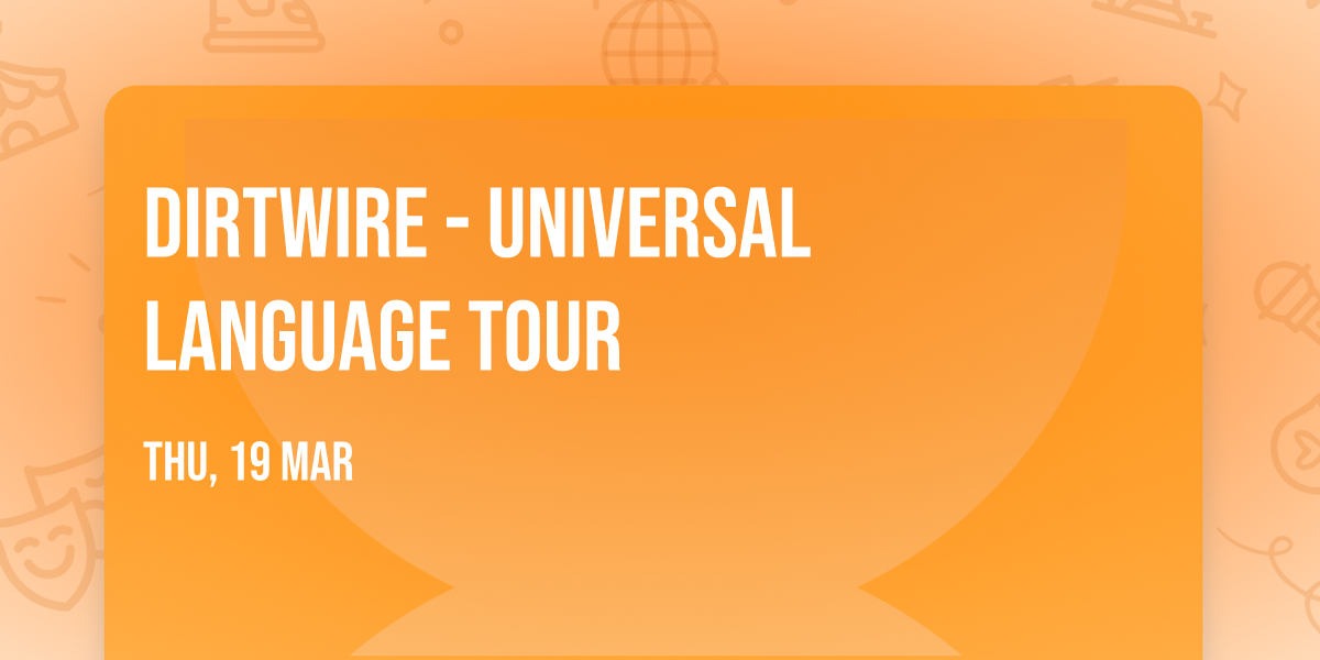 Dirtwire - Universal Language Tour