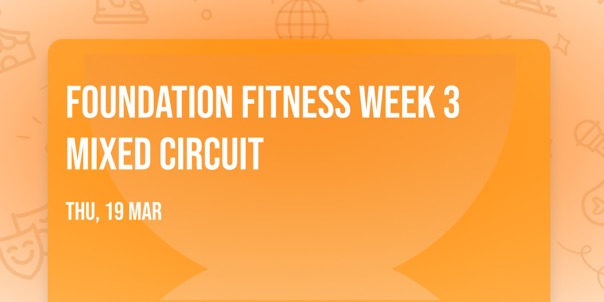 Foundation Fitness Week 3 Mixed Circuit