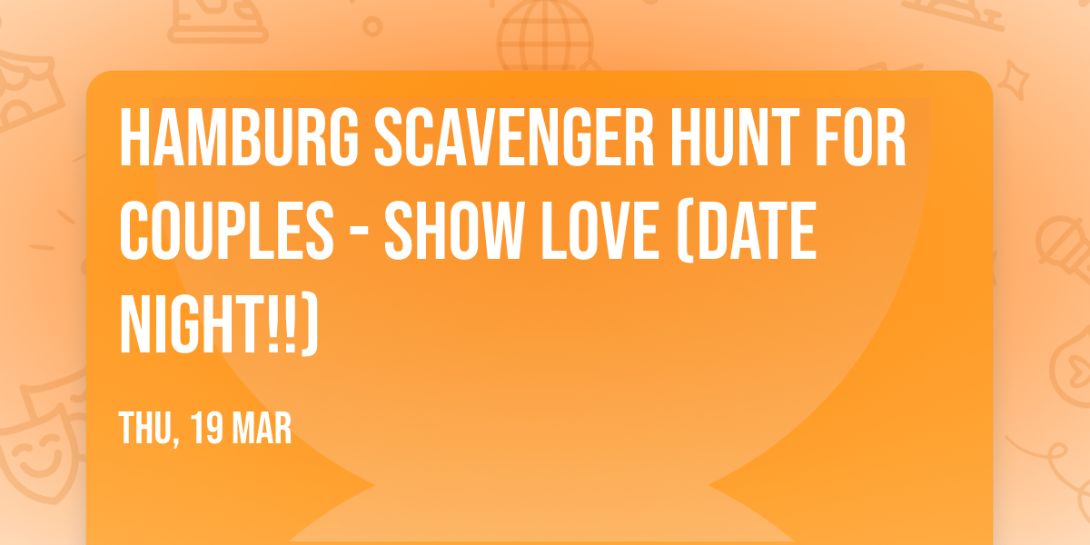 Hamburg Scavenger Hunt For Couples - SHOW LOVE (Date Night!!)