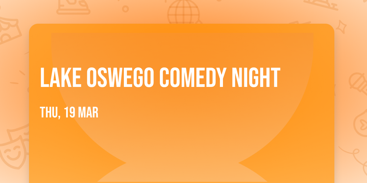 Lake Oswego Comedy Night