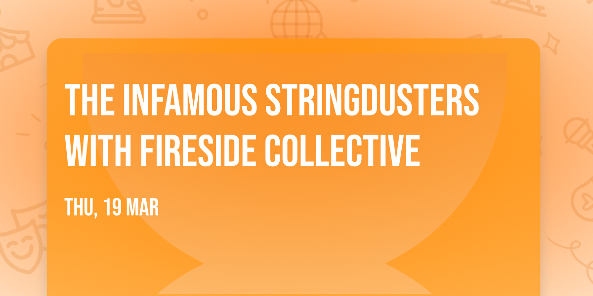 The Infamous Stringdusters with Fireside Collective