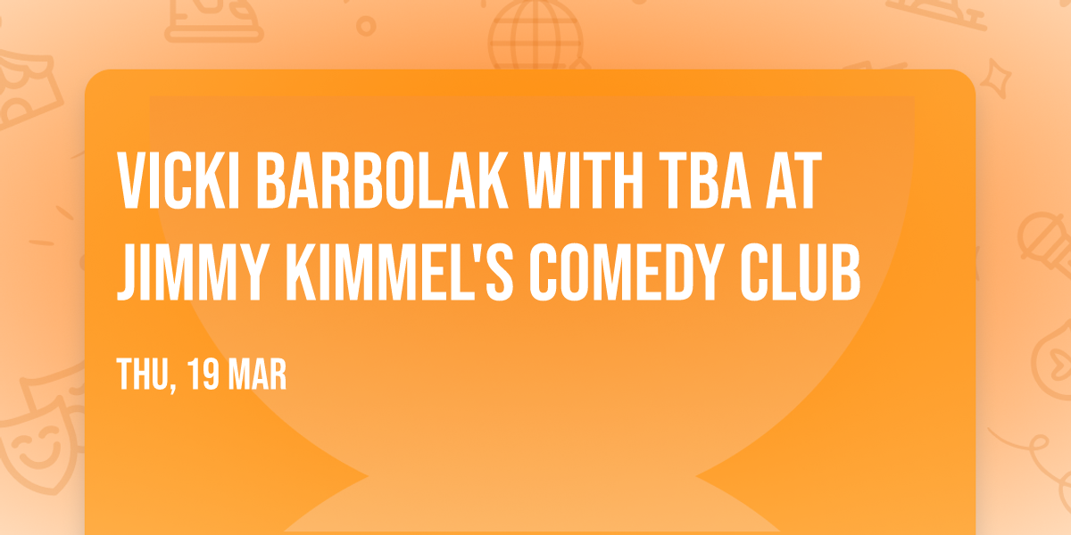Vicki Barbolak with TBA at Jimmy Kimmel's Comedy Club