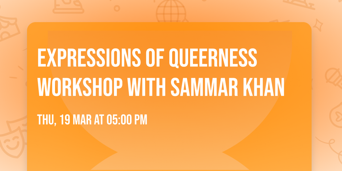 Expressions of Queerness workshop with Sammar Khan
