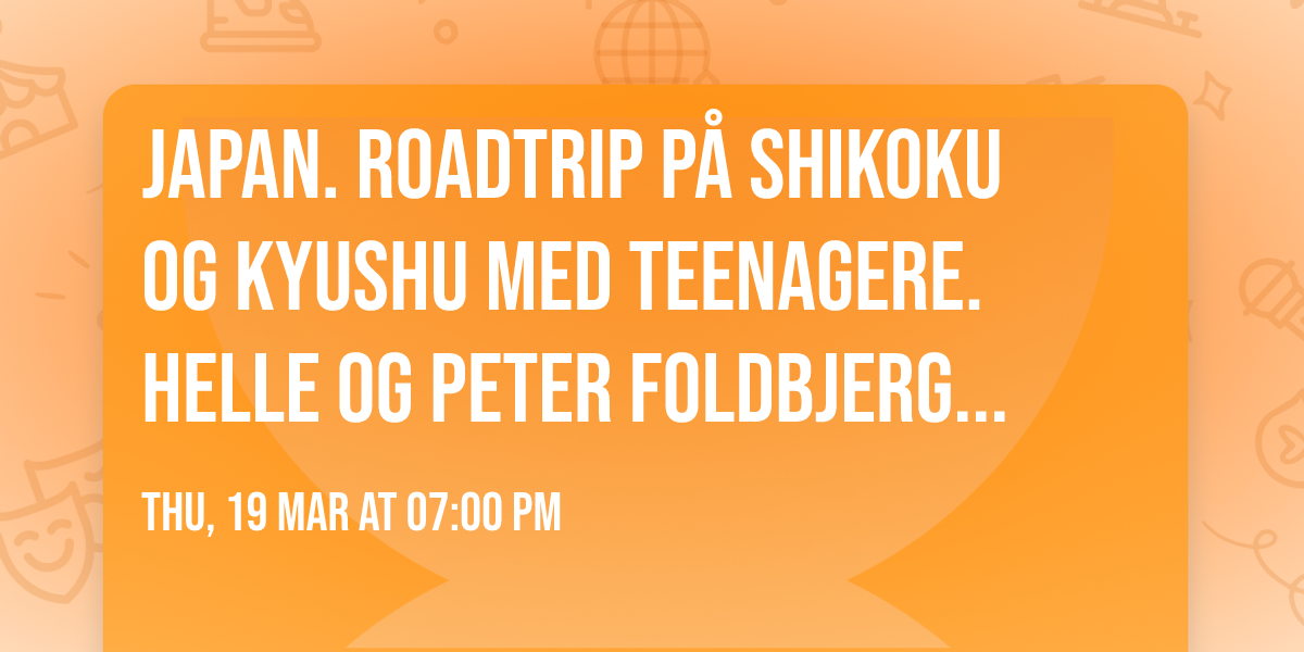 Japan. Roadtrip p\u00e5 Shikoku og Kyushu med teenagere. Helle og Peter Foldbjerg (DBK) 