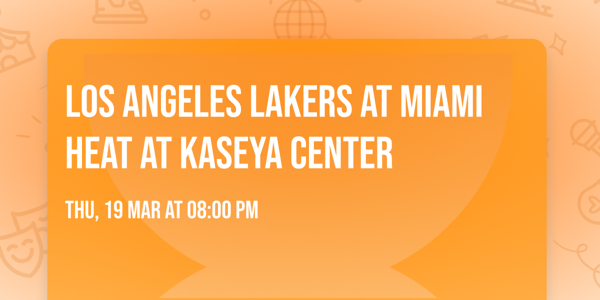 Los Angeles Lakers at Miami Heat at Kaseya Center
