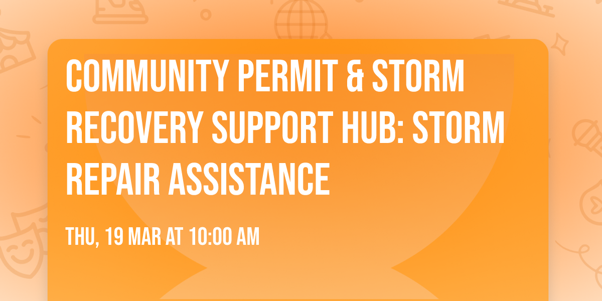 Community Permit & Storm Recovery Support Hub: Storm Repair Assistance