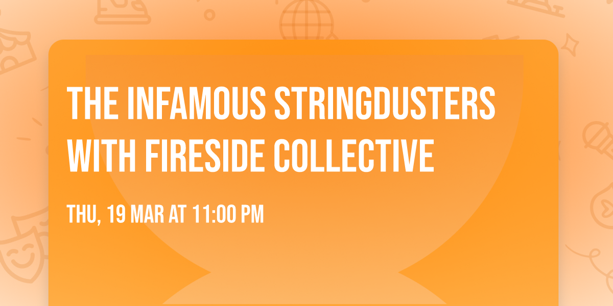 The Infamous Stringdusters with Fireside Collective