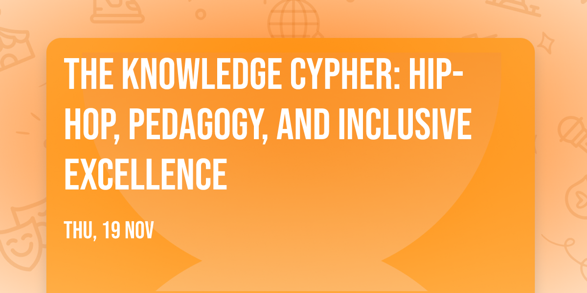 The Knowledge Cypher: Hip-Hop, Pedagogy, and Inclusive Excellence