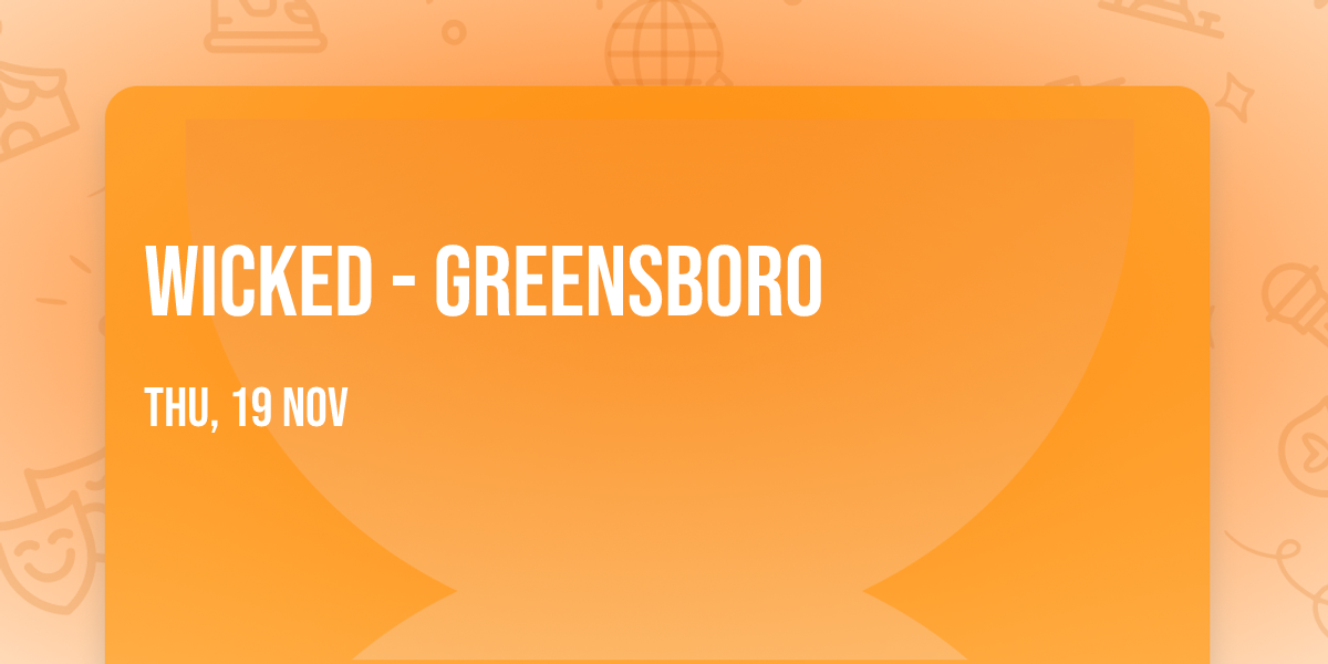Wicked - Greensboro