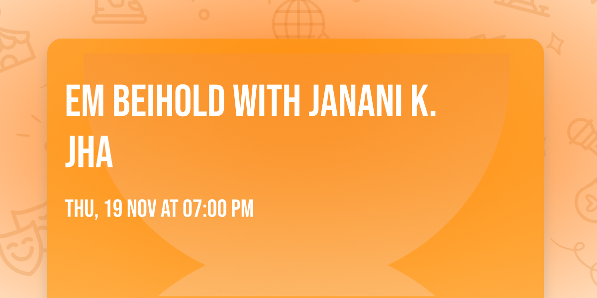 Em Beihold with Janani K. Jha