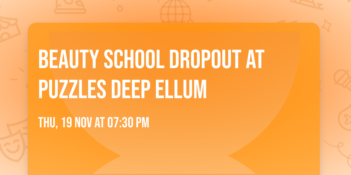 Beauty School Dropout at Puzzles Deep Ellum