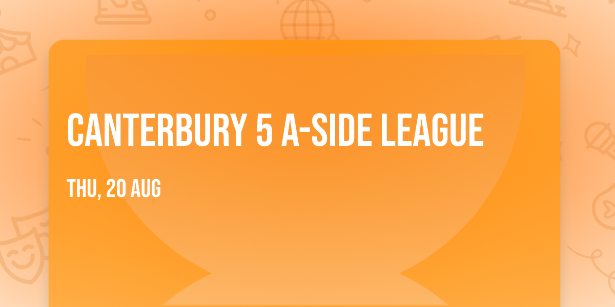 Canterbury 5 a-side league