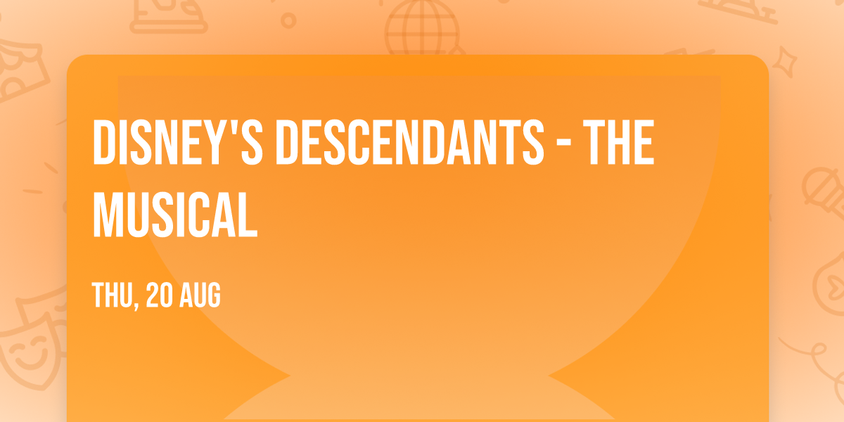 Disney's Descendants - The Musical