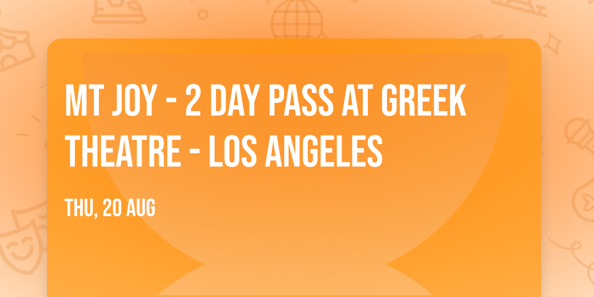 Mt Joy - 2 Day Pass at Greek Theatre - Los Angeles
