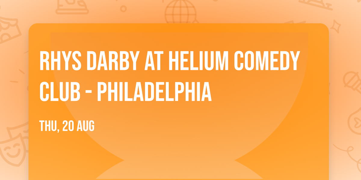 Rhys Darby at Helium Comedy Club - Philadelphia