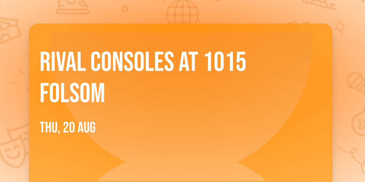 Rival Consoles at 1015 Folsom