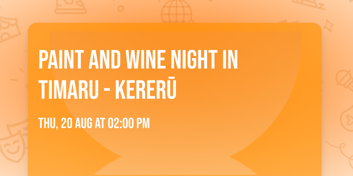 Paint and Wine Night in Timaru - Kerer\u016b