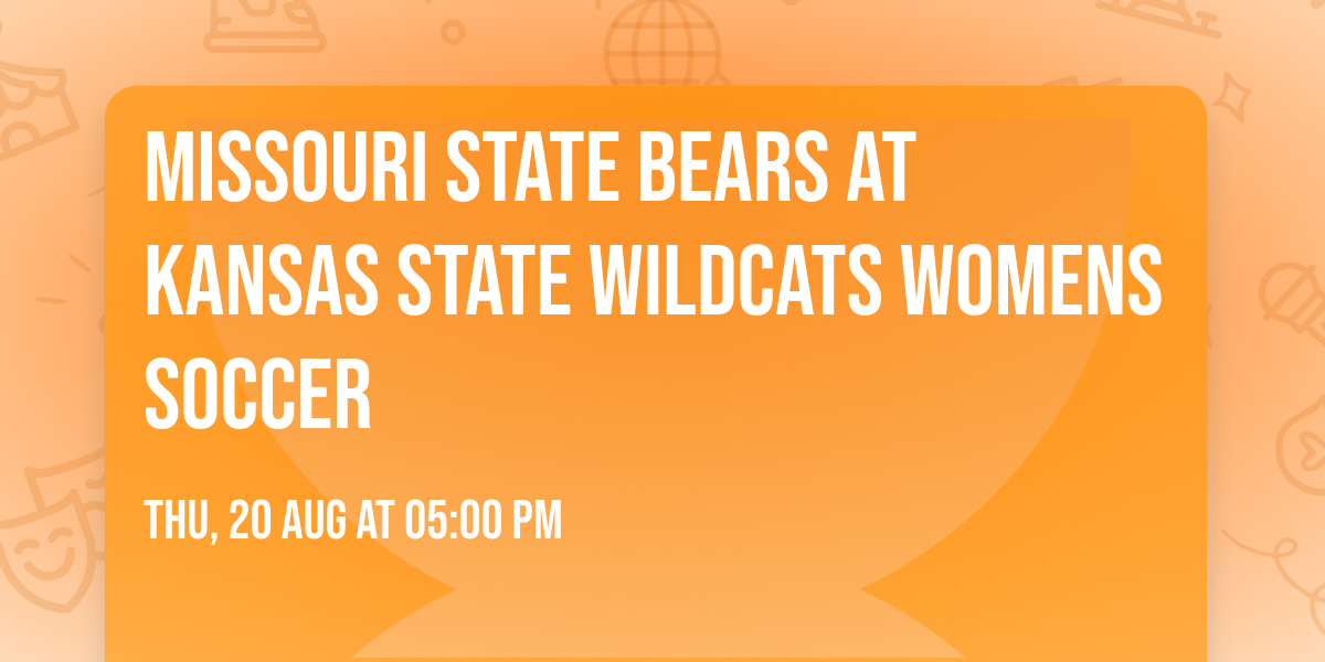 Missouri State Bears at Kansas State Wildcats Womens Soccer