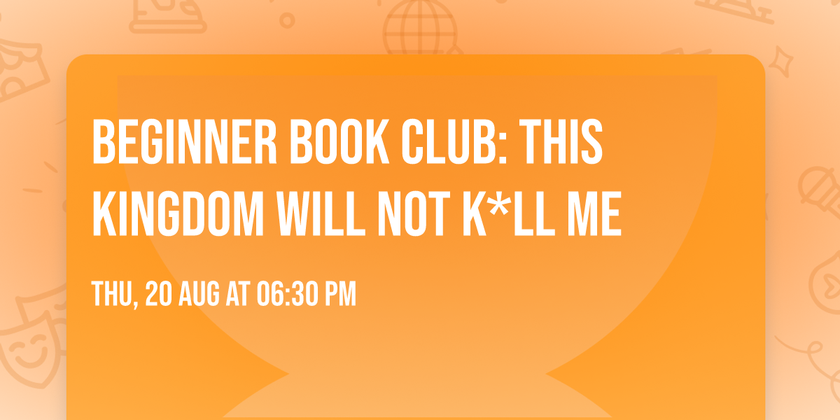 Beginner Book Club: This Kingdom will Not K*ll Me