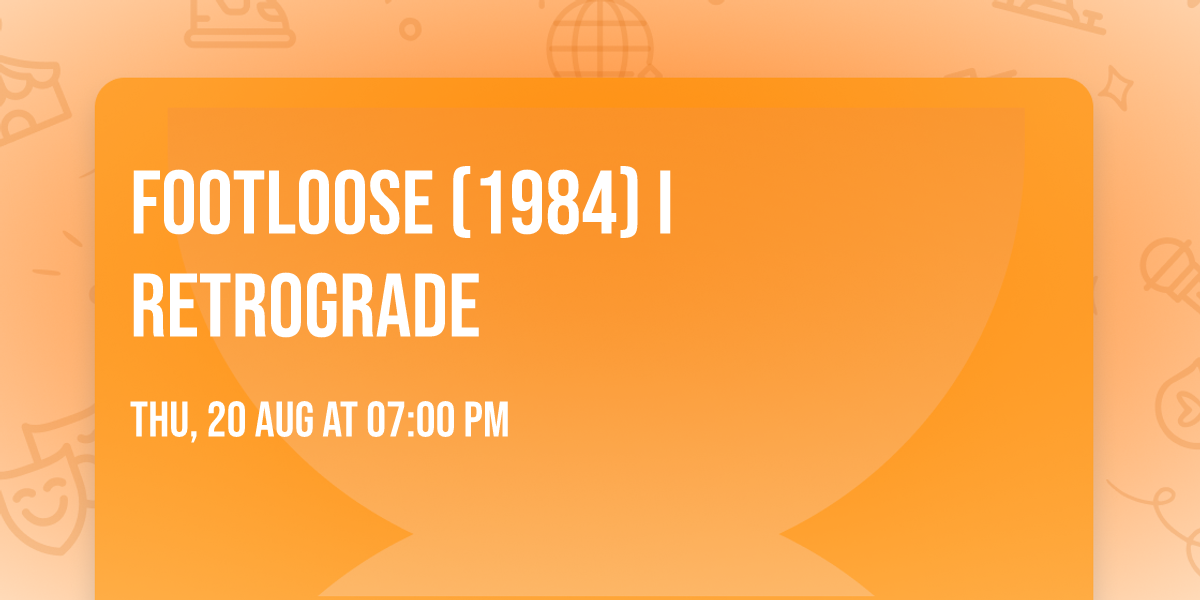 Footloose (1984) I  Retrograde