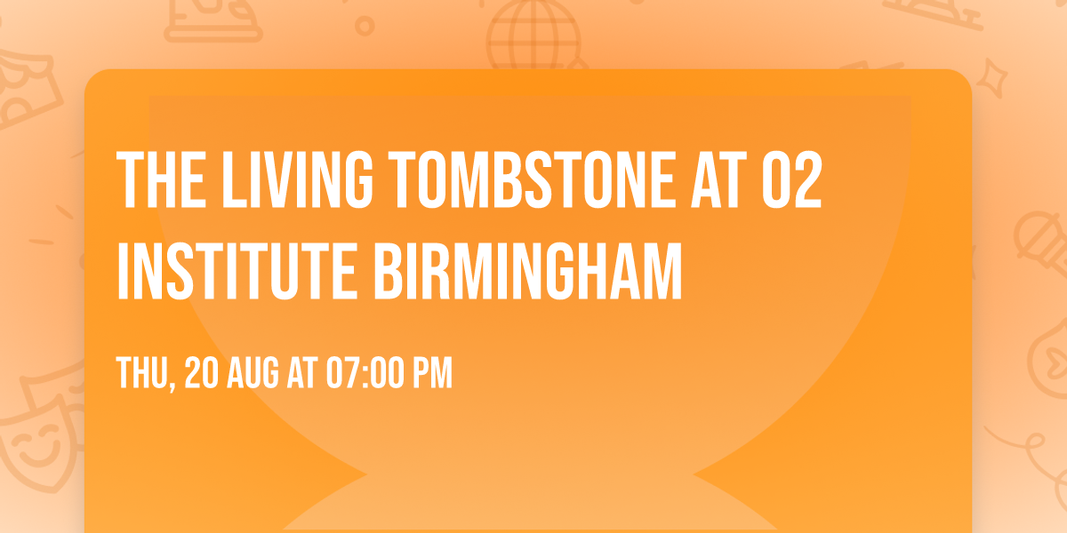 The Living Tombstone at O2 Institute Birmingham