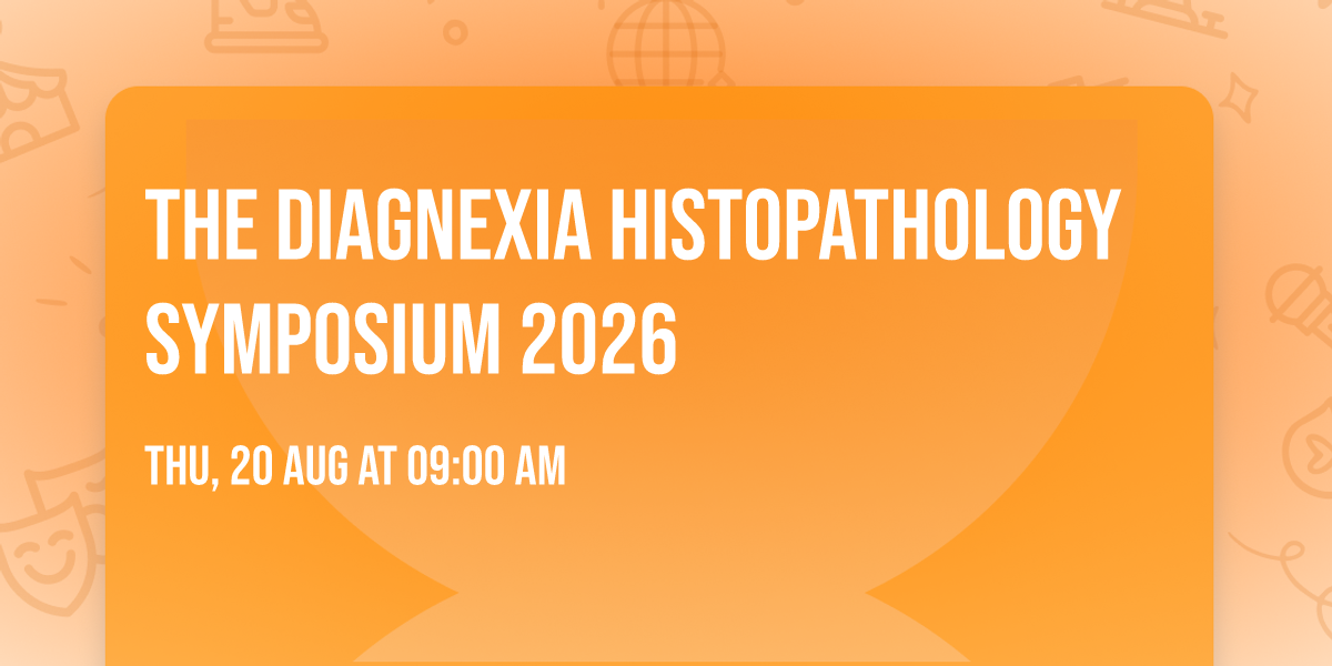 The Diagnexia Histopathology Symposium 2026