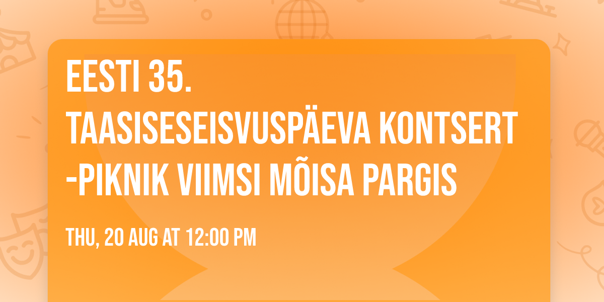 Eesti 35. taasiseseisvusp\u00e4eva kontsert-piknik Viimsi m\u00f5isa pargis