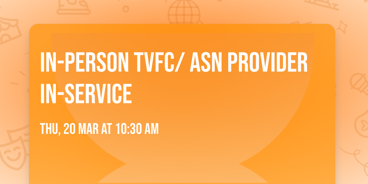 In-Person TVFC\/ ASN Provider In-Service