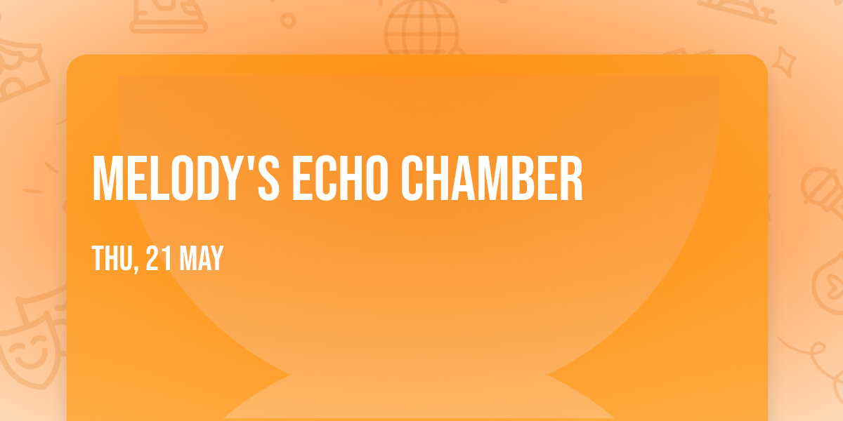 Melody's Echo Chamber