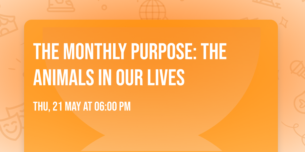 The Monthly Purpose: The Animals in our Lives