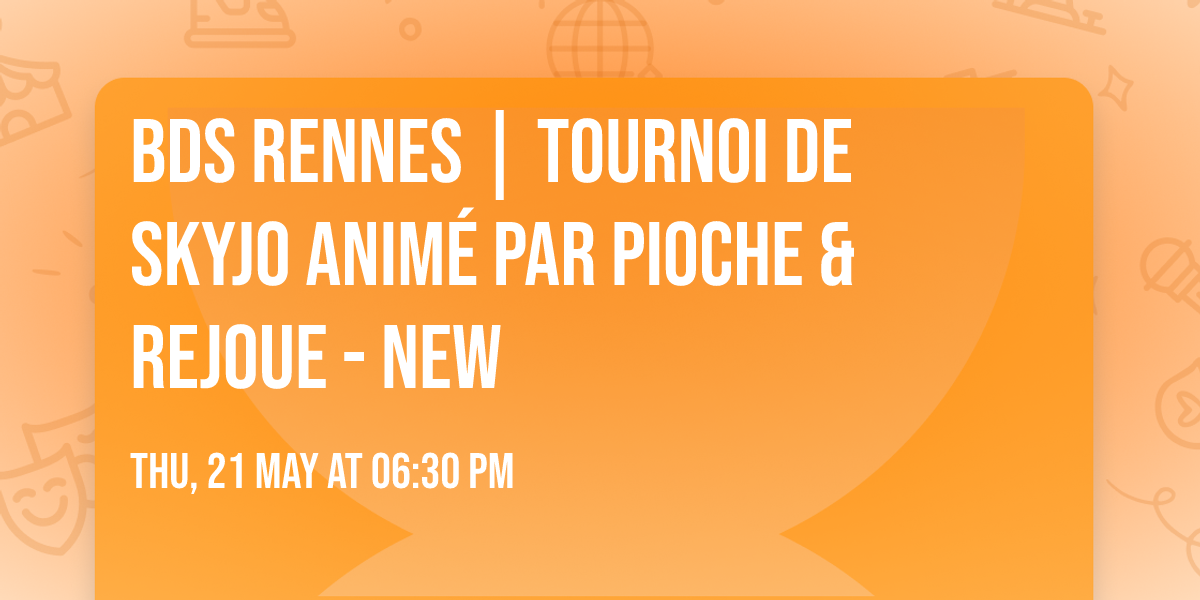 BDS RENNES | TOURNOI DE SKYJO anim\u00e9 par Pioche & Rejoue - NEW