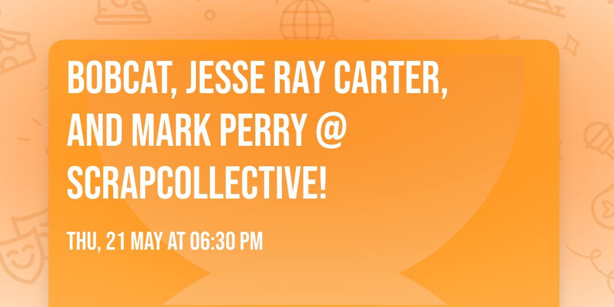 Bobcat, Jesse Ray Carter, and Mark Perry @ScrapCollective!