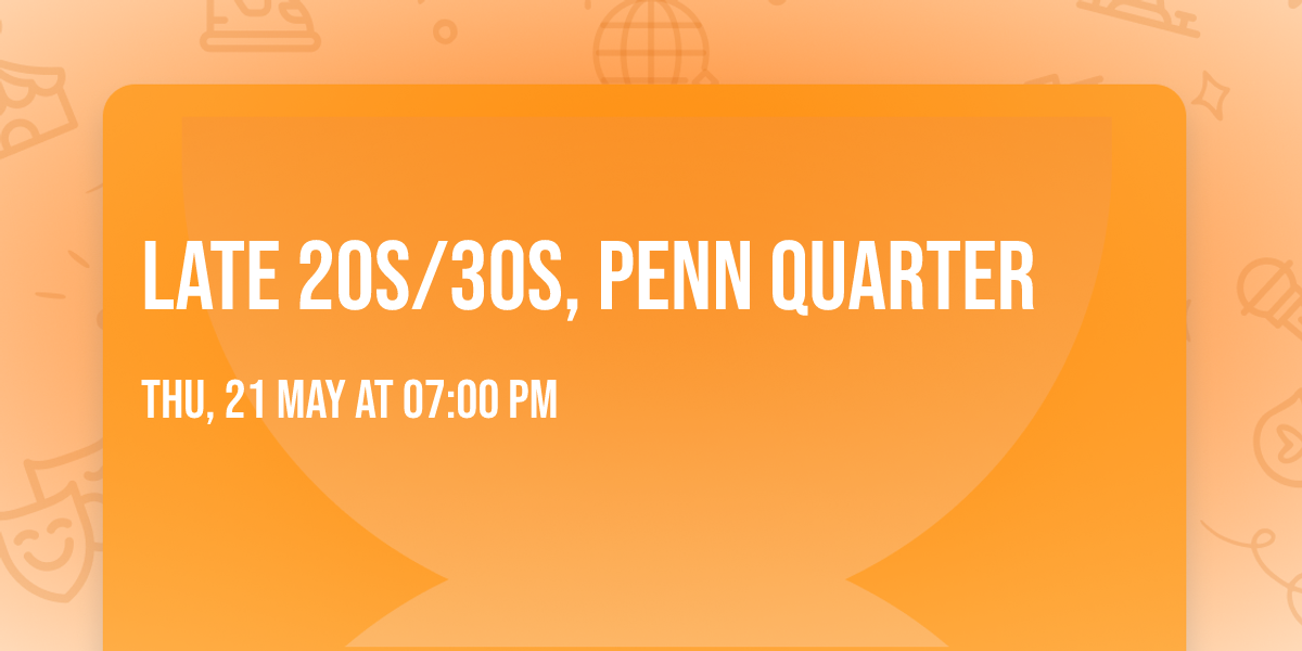 Late 20s\/30s, Penn Quarter