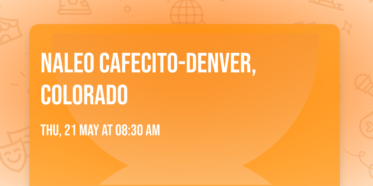 NALEO Cafecito-Denver, Colorado