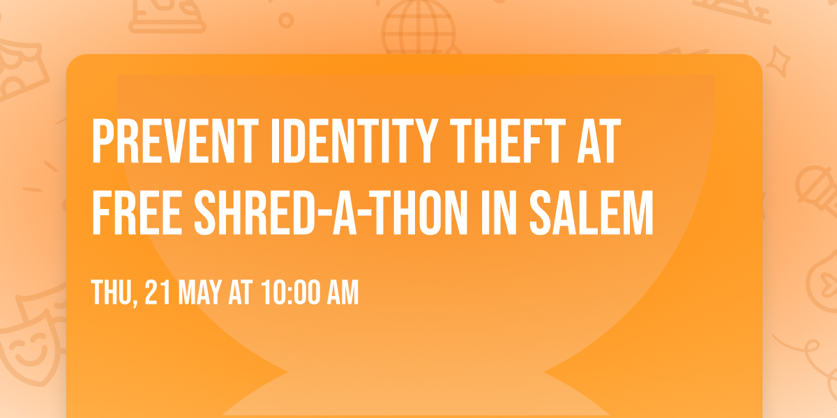 Prevent Identity Theft at Free Shred-a-Thon in Salem