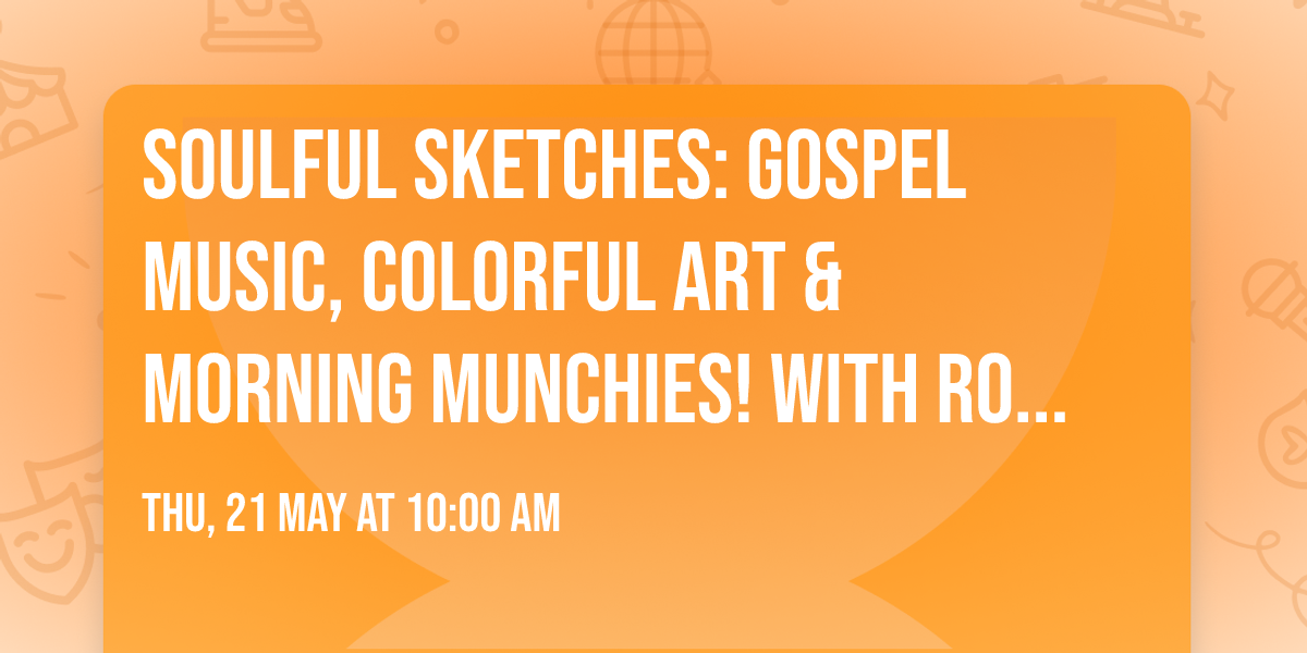 Soulful Sketches: Gospel Music, Colorful Art & Morning Munchies! with Robin Pedrero