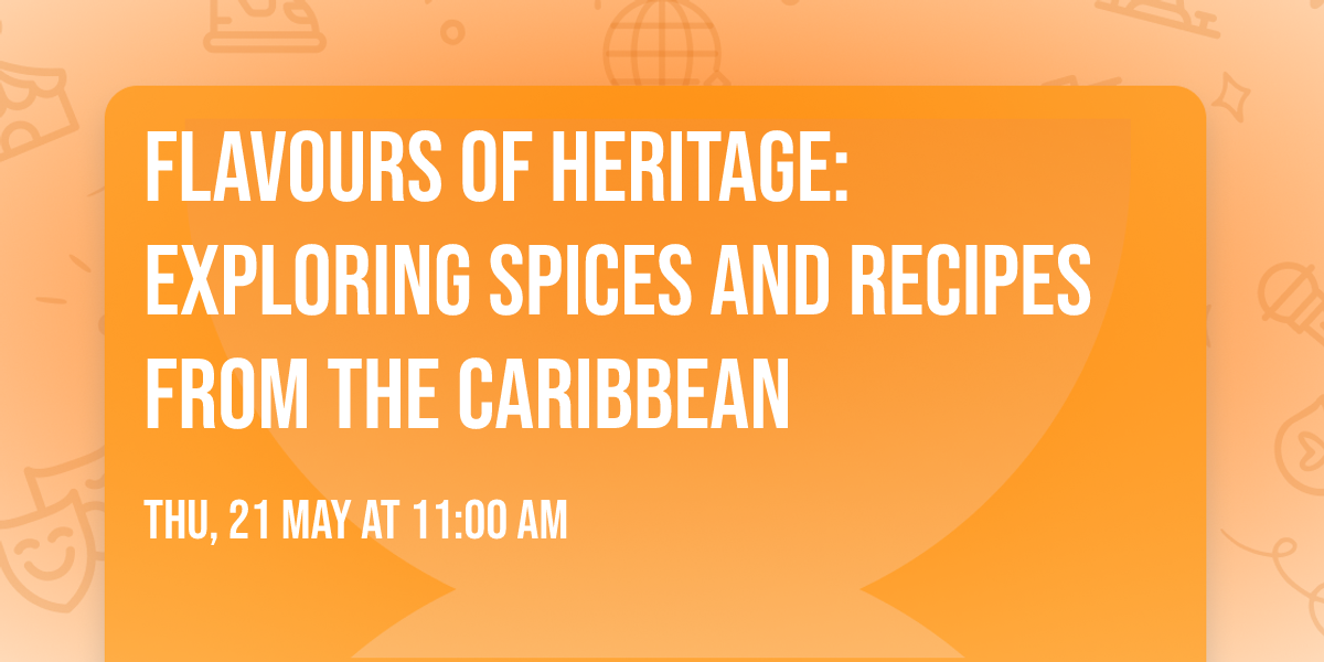 Flavours of Heritage: Exploring Spices and Recipes from the Caribbean